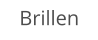 Brillen