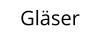 Gläser