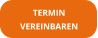 TERMIN VEREINBAREN